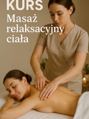Kurs grupowy - Masaż relaksacyjny ciała
