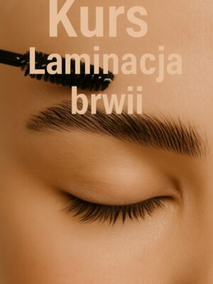 Kurs grupowy - Laminacja brwi