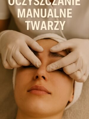 OCZYSZCZNIE MANUALNE TWARZY