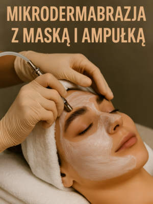MIKRODERMABRAZJA Z MASKĄ I AMPUŁKĄ